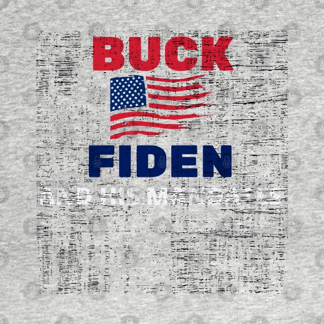 Buck Fiden And His Mandates - American Flag Desstresed Text Design by WassilArt